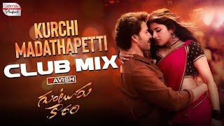 Kurchi Madathapetti | Official Club Mix | Mahesh Babu, Sreeleela | Guntur Kaaram | DJ Ravish