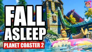 Fall asleep while I play Planet Coaster 2