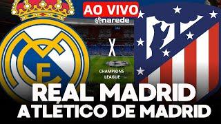 REAL MADRID X ATLÉTICO DE MADRID AO VIVO LIGA DOS CAMPEÕES COM VINI JR - OITAVAS DE FINAL