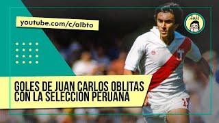 Todos los GOLES de JUAN CARLOS OBLITAS con PERÚ | albto