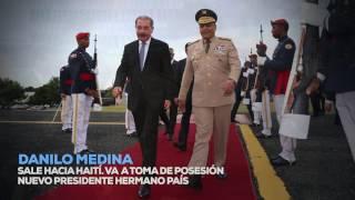 Danilo Medina sale hacia Haití. Va a toma de posesión  nuevo Presidente hermano país