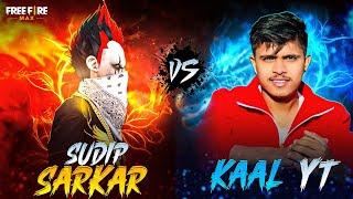 SUDIP SARKAR VS KAAL YT  WHO WILL WIN‍️ GARENA FREE FIRE - #freefire #sudipsarkar