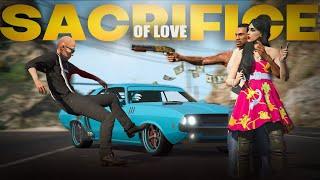 SACRIFICE OF LOVE | GTA 5 GAMEPLAY