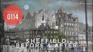 Sheffield: Before & After (Part One)