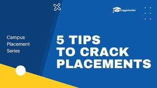 5 Tips to crack Your Campus Placement | Enggsolution Placement Series