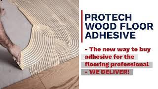 PROTECH Wood Floor Adhesive - wood flooring glue for the professional wood floor installer