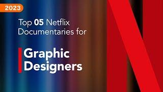 Top 5 Netflix Documentaries for Graphic Designers