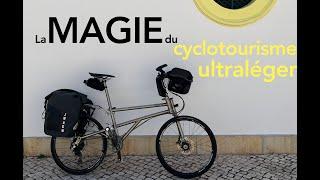 La MAGIE du cyclotourisme ultraléger