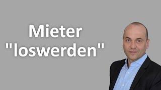 Kann man jeden Mieter loswerden?