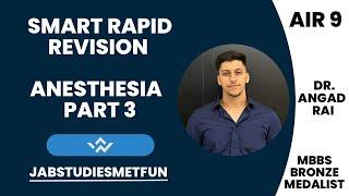 Smart Rapid Revision ANESTHESIA Part 3 | FMGE & NEET PG | Dr Angad Rai