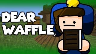 Dear TheDapperWaffle,
