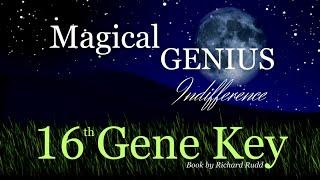 Gene Key 16~MAGICAL GENIUS! This changed my life  ready for the TRUTH? #genekeys #dna #awakening