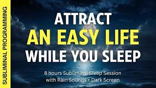 Attract An Easy & Abundant Life While You Sleep - Subliminal Affirmations with Rain + Dark Screen