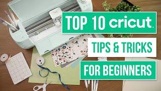 10 Cricut Tips for Beginners - Follow these Cricut Hacks to success! 