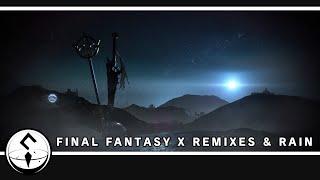 Final Fantasy X Remixes & Rain Playlist - 2 Hours