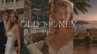 You come from old money, but it’s 1948 I Old Money Playlist