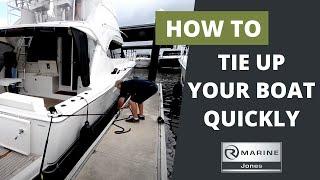 QUICKEST WAY TO TIE A BOAT TO THE DOCK