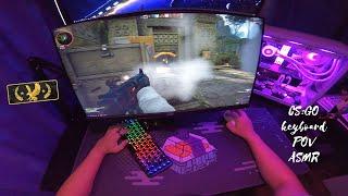 POV of me playing CS:GO ! ( keyboard POV ASMR )