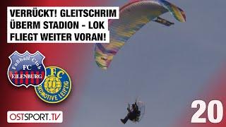 VERRÜCKT! Gleitschirm über Stadion - Lok fliegt weiter voran: Eilenburg - LOK | Regionalliga Nordost