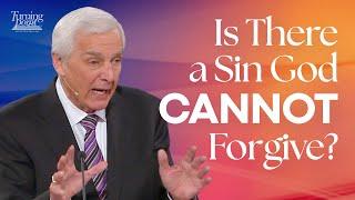 Is There a Sin God Cannot Forgive? | Dr. David Jeremiah | Mark 3:20-30