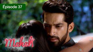 Mehek - EPS 37 - Zindagi Ki Mehek - Version Française - Complet - HD