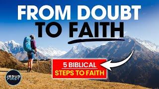 Unlocking Faith: How 5 Biblical Steps Eliminate Doubt