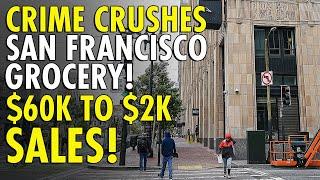 San Francisco Grocery Store Collapses as Crime Slashes Sales by $57K Daily