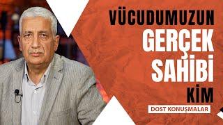 Vücudumuzun Gerçek Sahibi Kim - Hastalıkların Okunması 2 (Ali Çetinkaya - Dost Konuşmalar 32. Bölüm)