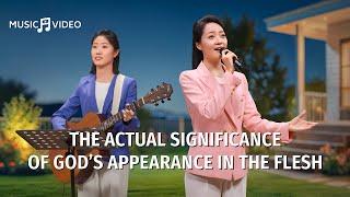 English Christian Song | "The Actual Significance of God's Appearance in the Flesh"