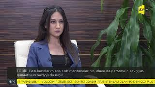 TƏBİB: Bəzi kəndlərimizdə tibb məntəqələrinin, personalın səviyyəsi qənaət-bəxş səviyyədə deyil