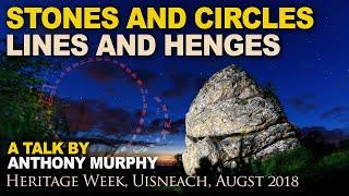 Stones and circles, lines and henges: A talk by Anthony Murphy at Uisneach for Heritage Week 2018