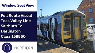 FULL ROUTE VISUAL | Northern Railway Tees Valley Line - Saltburn To Darlington | Class 158860