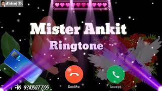 mister Ankit name ki ringtone video download