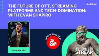 The future of OTT, streaming platforms and tech domination: with Evan Shapīro