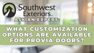 What Customization Options Are Available for ProVia Doors? - Ask An Expert