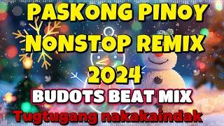 PASKONG PINOY MUSIC NONSTOP REMIX 2024 BUDOTS BEAT MIX | TUGTUGANG NAKAKAINDAK