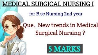 New trends of Medical Surgical Nursing ! BSc. Nursing 2nd year ! Medical Surgical Nursing ! #nursing