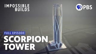 Constructing The Scorpion Tower | Impossible Builds | Full Episode | PBS