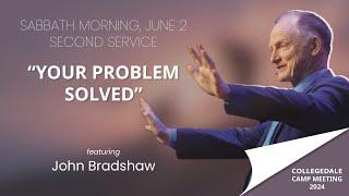 John Bradshaw - Second Service - Your Problem Solved