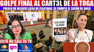 MIRA: ¡SE CUMPLE EL SUEÑO DE AMLO! CLAUDIA DA GOLPE FINAL AL CART3L DE LA TOGA, LES LLEGO LA HORA