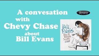 A Conversation with Chevy Chase about Bill Evans (Resonance Records)