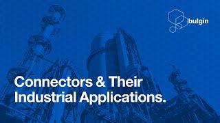 Connectors and their industrial applications