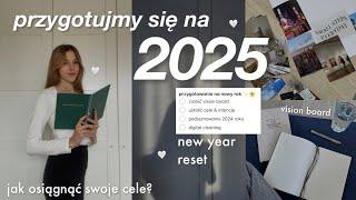 JAK DOBRZE ZACZĄĆ 2025?  vision board, nowe cele & motywacja!