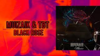 MUIZAIK & TBT - Black Rose