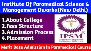 Institute Of Paramedical Sciences & Management Admission 2023|| Course,Placement,Admission Procedure