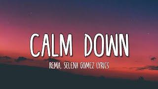 Rema, Selena Gomez - Calm Down (Lyrics)