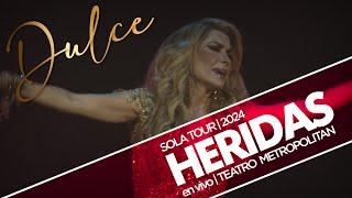 Dulce  - Heridas (en vivo en el Teatro Metropolitan)