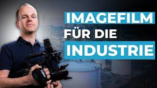 Das perfekte Imagefilm-Konzept für die Industrie