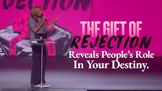 The Gift of Rejection Reveals People's Role In Your Destiny.