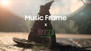 Music Frame WICKED Edition: Introduction Film | Samsung